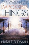 The Application of Impossible Things: A Near Death Experience in Iraq