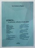 STIINTA ....IN AFORISME , REFLECTII SI MULTE ALTELE de ION IONESCU - ARGES , 2018