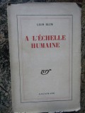 Leon Blum - A l&#039;echelle humaine