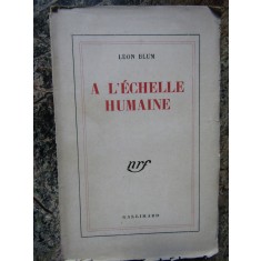 Leon Blum - A l&#039;echelle humaine