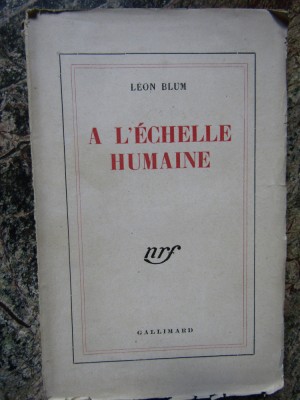 Leon Blum - A l&amp;#039;echelle humaine foto