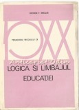 Logica si Limbajul Educatiei, George F. Kneller, Pedagogia Secolului XX, Didactica si Pedagogica, 1973, carte pedagogie