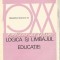 Logica Si Limbajul Educatiei - George F. Kneller