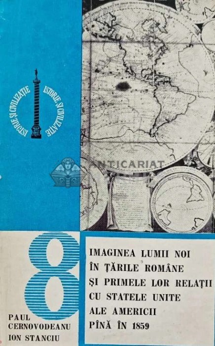 Imaginea lumii noi in tarile romane si primele lor relatii cu Statele Unite ale Americii pana in 1859 - 1977 - Ion Stanciu (AD30)