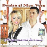 Denisa și Nicu Vesa - Șterge Mamă Lacrima, CD