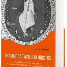 Gramatica tainei lui Hristos: un studiu istorico-teologic al unirii după Ipostas în secolul al VI-lea