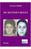 My mother&#039;s boots - Clelia Ifrim