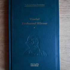 Tadeusz Dolega-Mostowicz - Vraciul * Profesorul Wilczur ( vol. 1 )