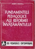 AS - SORIN CRISTEA - FUNDAMENTELE PEDAGOGICE ALE REFORMEI &Icirc;NVĂȚĂM&Acirc;NTULUI - CU AUTOGRAF