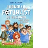 Jurnalul unui fotbalist de buzunar. Suturi, sosete si secrete. Cartea intai - Alec Blenche