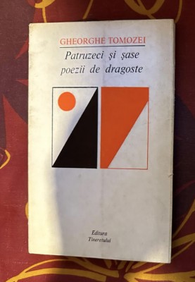 Patruzeci si sase poezii de dragoste Gheorghe Tomozei cu dedicatie foto