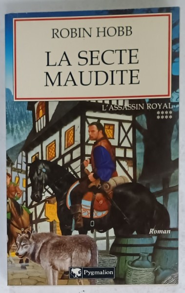 LA SECTE MAUDITE par ROBIN HOBB , SERIE &#039; L&#039;ASSASSIN ROYAL &#039; VOLUMUL VIII , roman , 2003