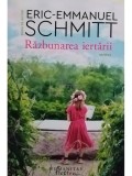 Eric Emmanuel Schmitt - Razbunarea iertarii (editia 2022)