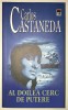 Al Doilea Cerc de Putere - Carlos Castaneda, Rao 2007, Spiritualitate Ezoterism, New Age