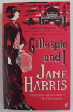 GILLESPIE AND I by JANE HARRIS , 2012