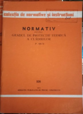 NORMATIV PENTRU GRADUL DE PROTECTIE TERMICA A CLADIRILOR P.68-74-COLECTIV-252982 foto
