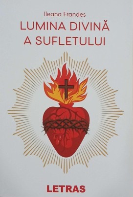 Lumina divina a sufletului - Ileana Frandes foto