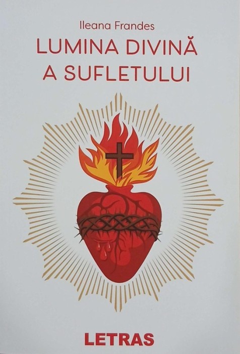 Lumina divina a sufletului - Ileana Frandes