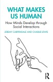 What Makes Us Human | Jeremy Carpendale, Charlie Lewis, Routledge