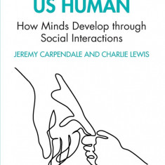 What Makes Us Human | Jeremy Carpendale, Charlie Lewis