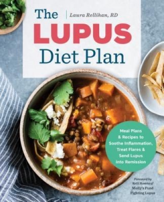 The Lupus Diet Plan: Meal Plans &amp;amp; Recipes to Soothe Inflammation, Treat Flares, and Send Lupus Into Remission foto