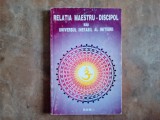 RELATIA MAESTRU-DISCIPOL SAU UNIVERSUL INEFABIL AL INITIERII, 1995