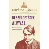 Besz&eacute;lget&eacute;sek Adyval - V&aacute;logatott &eacute;rtekez&eacute;sek a magyar polg&aacute;rosod&aacute;sr&oacute;l - Kop&aacute;tsy S&aacute;ndor