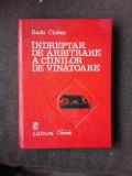 INDREPTAR DE ARBITRARE A CAINILOR DE VANATOARE - RADU CIUBUC