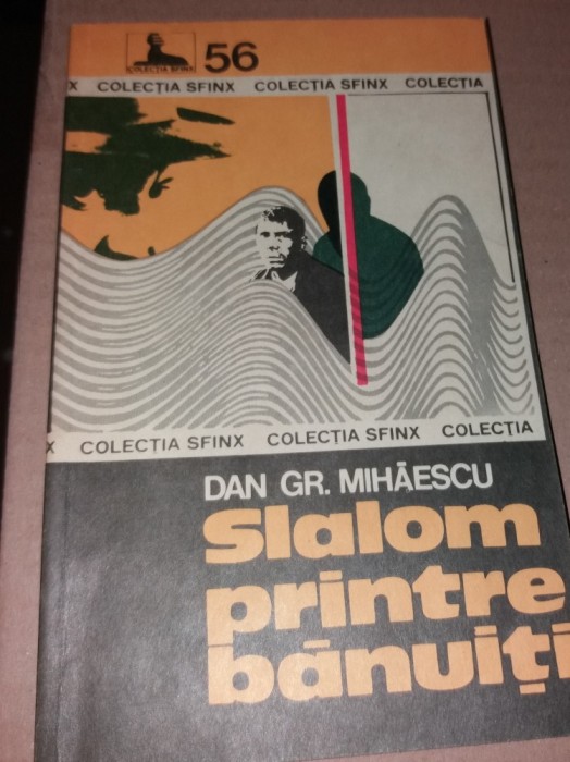 DAN GR. MIHAESCU - SLALOM PRINTRE BANUITI/TD