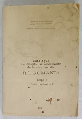 CATALOGUL LOCALITATILOR SI OBIECTIVELOR DE INTERES TURISTIC DIN R.S.ROMANIA , ETAPA I , LISTA PRELIMINARA , 1972 foto