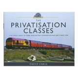 The Privatisation Classes - Carte foto despre locomotivele post-privatizare din UK, autor David Cable