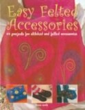 Easy Felted Accessories | Teresa Searle