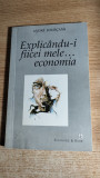 Cumpara ieftin Andre Fourcans - Explicandu-i fiicei mele... economia (Eurosong &amp; Book, 1998)