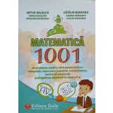 MATEMATICA. 1001 DE PROBLEME PENTRU MICII MATEMATICIENI. CLASELE I-IV-ARTUR BALAUCA, CATALIN BUDEANU SI COL-335360