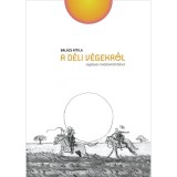A d&eacute;li v&eacute;gekről - reg&eacute;nyes irodalomt&ouml;rt&eacute;net - Bal&aacute;zs Attila