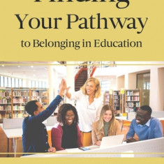 Finding Your Pathway to Belonging in Education