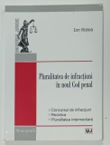 PLURALITATEA DE INFRACTIUNI IN NOUL COD PENAL de ION RISTEA , 2013 , PREZINTA SUBLINIERI *