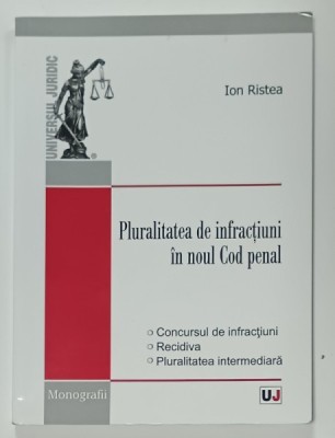 PLURALITATEA DE INFRACTIUNI IN NOUL COD PENAL de ION RISTEA , 2013 , PREZINTA SUBLINIERI * foto