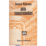 Andrei Baleanu - Arta transfigurarii - 130889