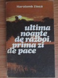 Haralamb Zinca - Ultima noapte de razboi, prima zi de pace