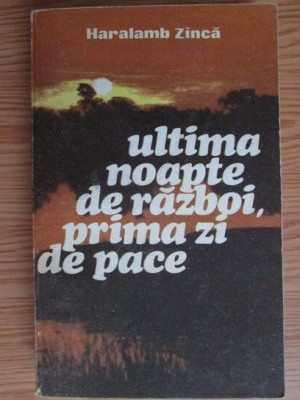 Haralamb Zinca - Ultima noapte de razboi, prima zi de pace foto