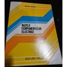 Bazele echipamentelor electrice - Iacob Suciu