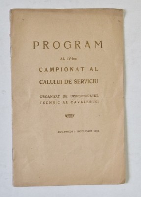 AL IV - LEA CAMPIONAT AL CALULUI DE SERVICIU , ORGANIZAT DE INSPECTORATUL TEHNIC AL CAVALERIEI , PROGRAM , NOIEMBRIE , 1926 foto