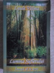 LUMINA SUFLETULUI. INVATA SA TE IERTI-LUULE VIILMA foto