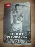 Rudolf de Habsburg: Mayerling sau sfarsitul unui imperiu- Christine Mondon