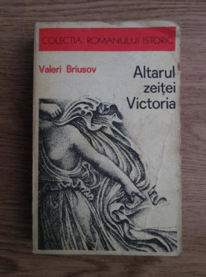 Valeri Briusov - Altarul zeitei Victoria foto