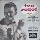 Vinil LP Ivo Robic - Sings (1960) Supraphone, Muzica Country Jazz, Unchained Melody, Good Night, Wake The Town, Disc 18cm