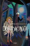 Dezradacinatii - Editura Trei