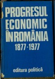 Progresul economic în România : 1877-1977