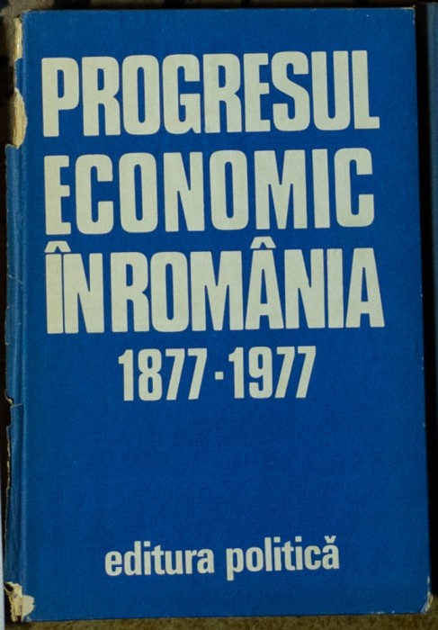 Progresul economic în România : 1877-1977